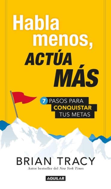 Habla menos, actúa más by Brian Tracy