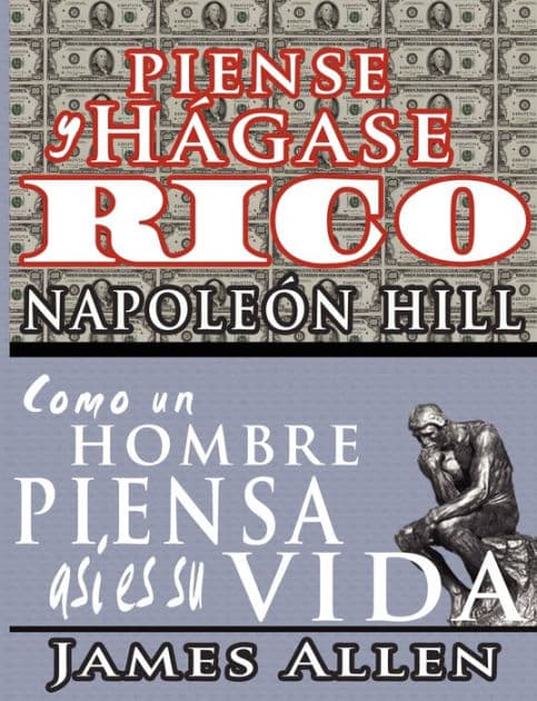 Piense y hágase rico & Como un Hombre Piensa Asi es Su Vida by Napoleon Hill