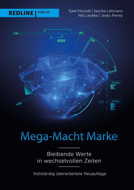 Mega-Macht Marke: Bleibende Werte in wechselvollen Zeiten by Tjark Freundt
