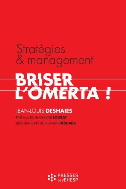 Stratégies et management : briser l'omerta by Jean-Louis Deshaies
