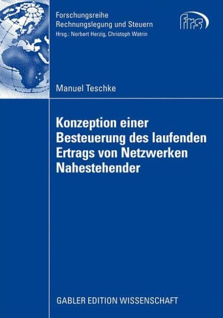 Konzeption einer Besteuerung des laufenden Ertrags von Netzwerken Nahestehender by Manuel Teschke
