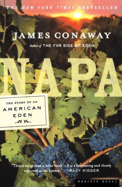 Napa: The Story of an American Eden by James Conaway