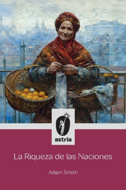La Riqueza de las Naciones by Adam Smith