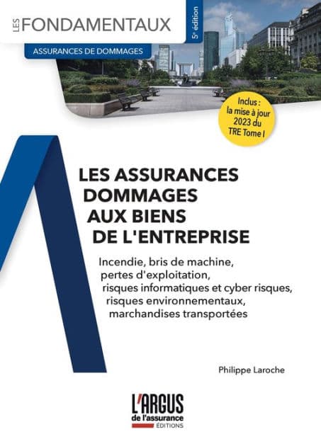 Les assurances dommages aux biens de l'entreprise by Philippe Laroche