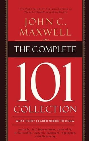 The Complete 101 Collection: What Every Leader Needs to Know by John C. Maxwell