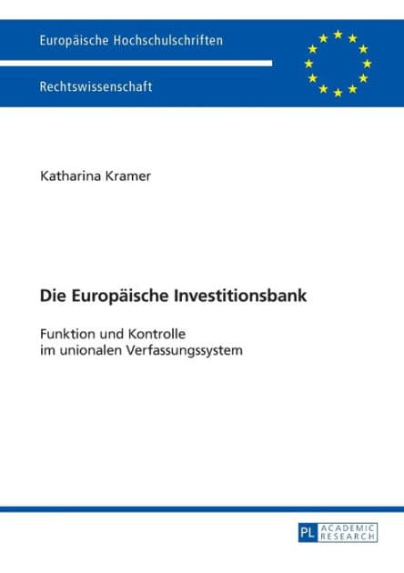 Die Europaeische Investitionsbank: Funktion und Kontrolle im unionalen Verfassungssystem by Katharina Kramer