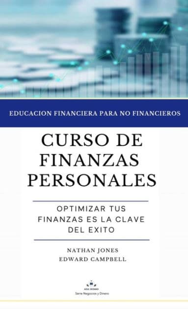 Curso de finanzas personales: Educación financiera para no financieros by Nathan D Jones