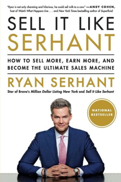 Sell It Like Serhant: How to Sell More, Earn More, and Become the Ultimate Sales Machine by Ryan Serhant