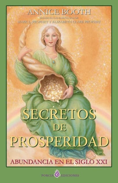Secretos de prosperidad: Abundancia en el siglo XXI by Annice Booth