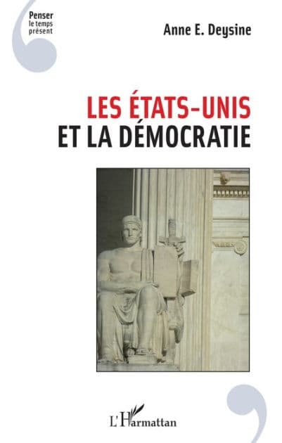 Les Etats-Unis et la démocratie by Anne Deysine
