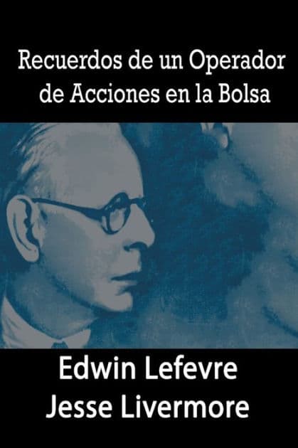 Recuerdos de un Operador de Acciones en la Bolsa by Edwin Lefèvre