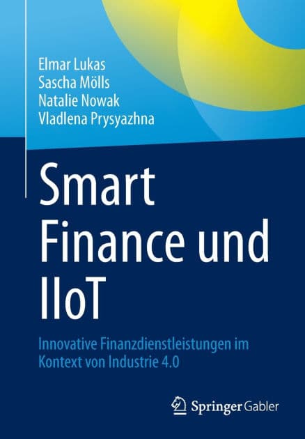 Smart Finance und IIoT: Innovative Finanzdienstleistungen im Kontext von Industrie 4.0 by Elmar Lukas