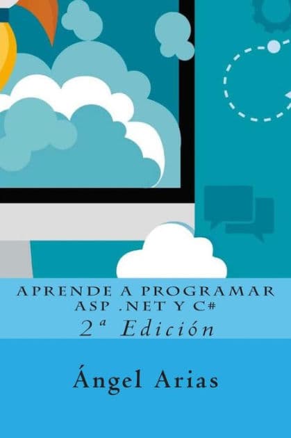 Aprende a Programar ASP .NET y C#: 2a Ediciï¿½n by Angel Arias