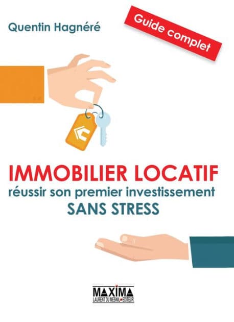 Immobilier locatif: Réussir son premier investissement sans stress by Quentin Hagnéré