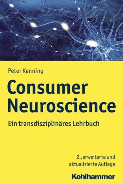 Consumer Neuroscience: Ein transdisziplinäres Lehrbuch by Peter Kenning
