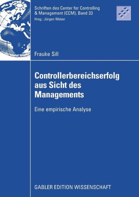 Controllerbereichserfolg aus Sicht des Managements: Eine empirische Analyse by Frauke Sill