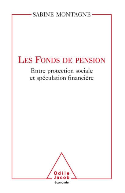 Les Fonds de pension: Entre protection sociale et spéculation financière by Sabine Montagne