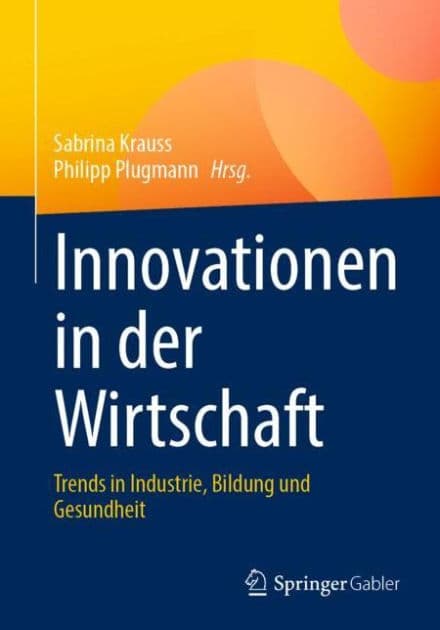 Innovationen in der Wirtschaft: Trends in Industrie, Bildung und Gesundheit by Sabrina Krauss