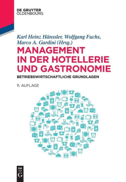 Management in der Hotellerie und Gastronomie: Betriebswirtschaftliche Grundlagen by Karl Heinz Hänssler