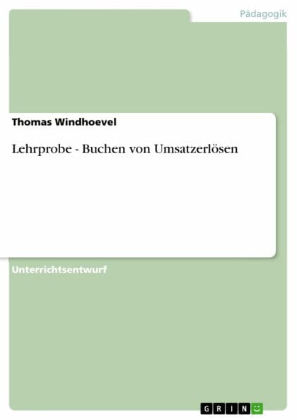 Lehrprobe - Buchen von Umsatzerlösen by Thomas Windhoevel