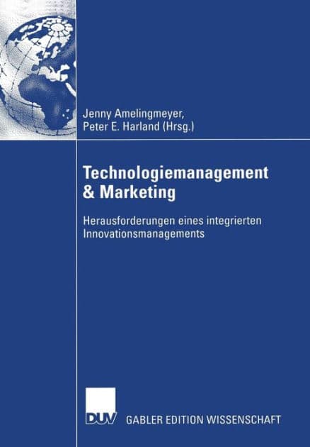 Technologiemanagement & Marketing: Herausforderungen eines integrierten Innovationsmanagements by Jenny Amelingmeyer