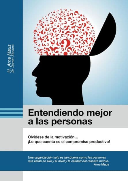 Entendiendo mejor a las personas: Olvídese de la motivación by H Arne Maus
