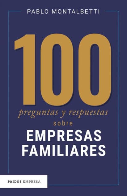 Cien preguntas y respuestas sobre empresas familiares by Pablo Montalbetti