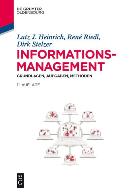 Informationsmanagement: Grundlagen, Aufgaben, Methoden by Lutz J. Heinrich