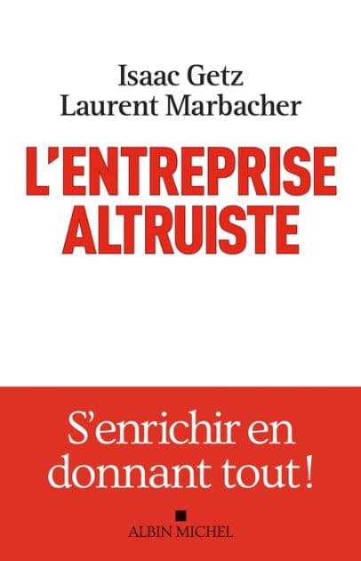 L'Entreprise altruiste by Isaac Getz