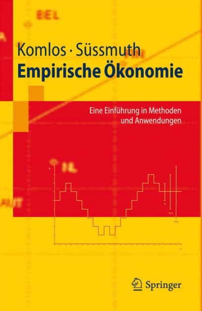Empirische Ökonomie: Eine Einführung in Methoden und Anwendungen by John Komlos