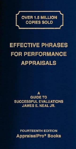 Effective Phrases for Performance Appraisals: A Guide to Successful Evaluations by James E Neal Jr