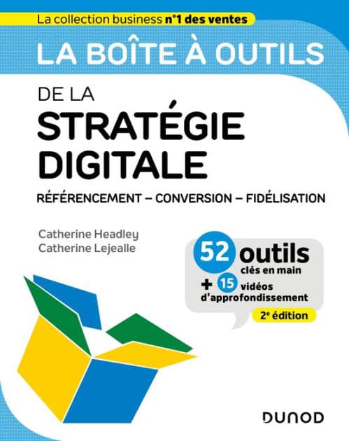 La boîte à outils de la stratégie digitale - 2e éd.: Référencement - conversion - fidélisation by Catherine Headley