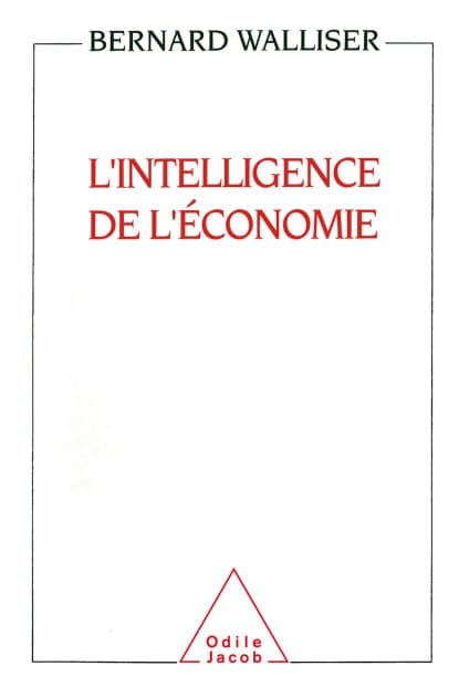 L' Intelligence de l'économie by Bernard Walliser