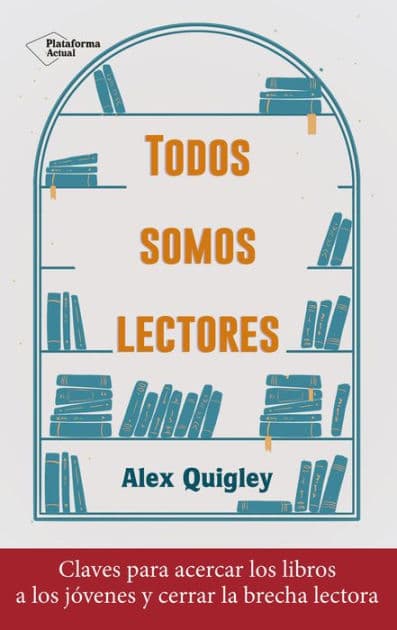 Todos somos lectores by Alex Quigley