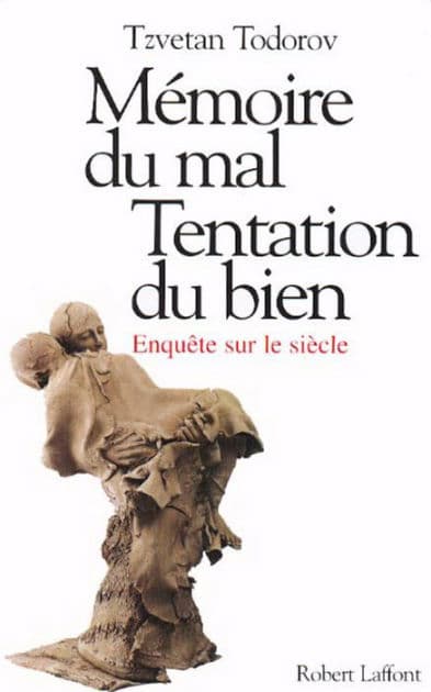 Mémoire du mal Tentation du bien by Tzvetan Todorov