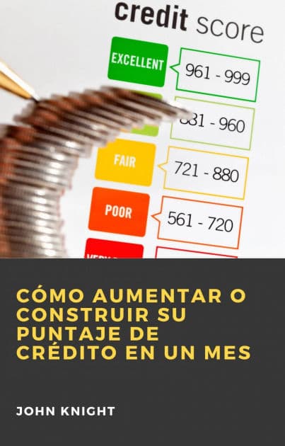 Cómo aumentar o construir su puntaje de crédito en un mes by John Knight