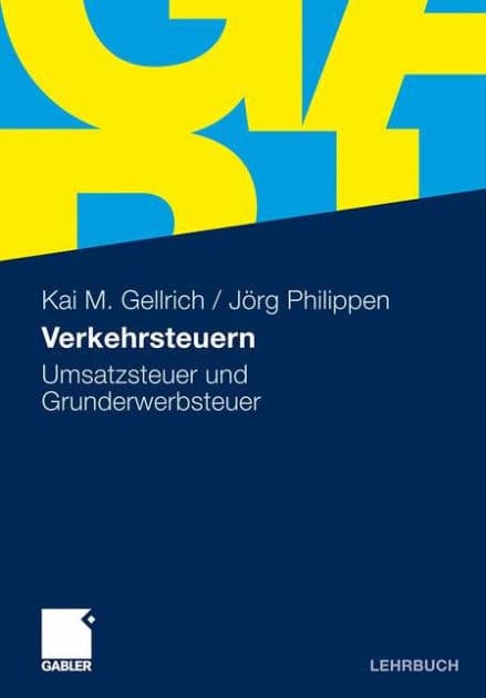 Verkehrsteuern: Umsatzsteuer und Grunderwerbsteuer by Kai Gellrich