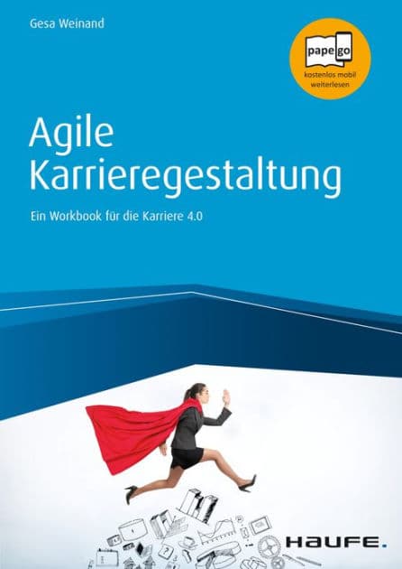 Agile Karrieregestaltung: Ein Workbook für die Karriere 4.0 by Gesa Weinand