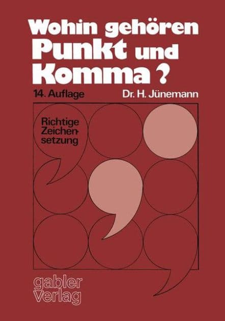 Wohin gehören Punkt und Komma?: Richtige Zeichensetzung by Hans Jünemann