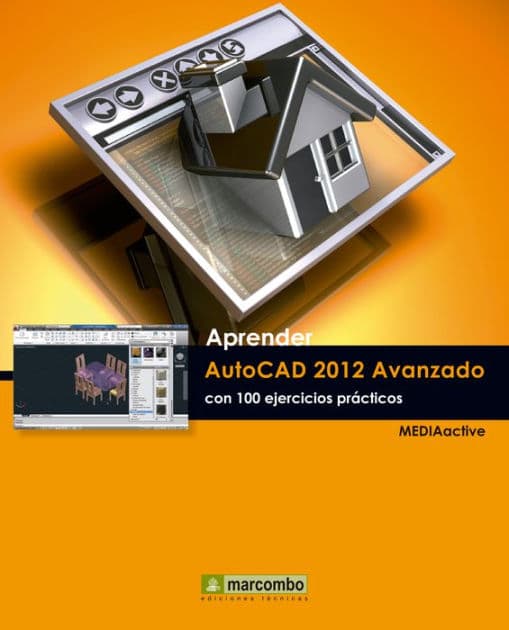 Aprender Autocad 2012 Avanzado con 100 ejercicios prácticos by MEDIAactive