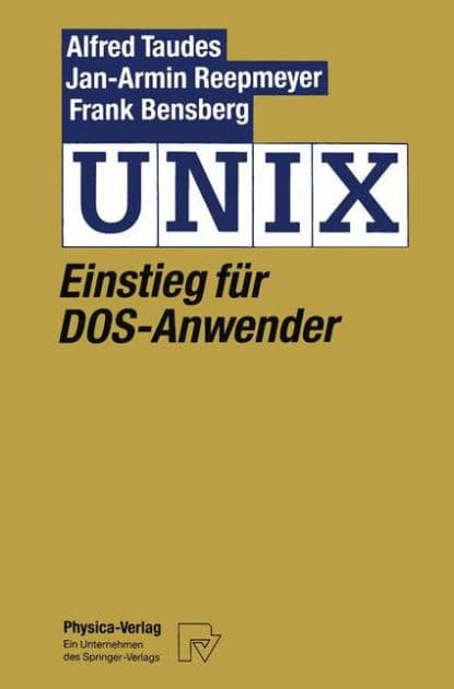 UNIX: Einstieg fï¿½r DOS-Anwender by Alfred Taudes