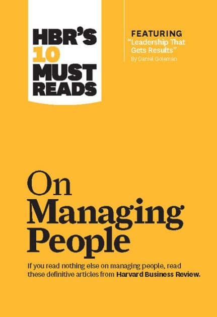 HBR's 10 Must Reads on Managing People (with featured article "Leadership That Gets Results," by Daniel Goleman) by Harvard Business Review