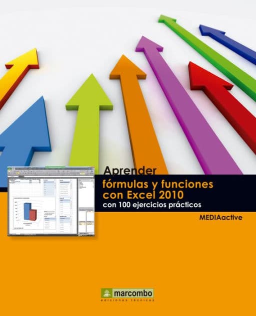 Aprender fórmulas y funciones con Excel 2010 con 100 ejercicios prácticos by MEDIAactive