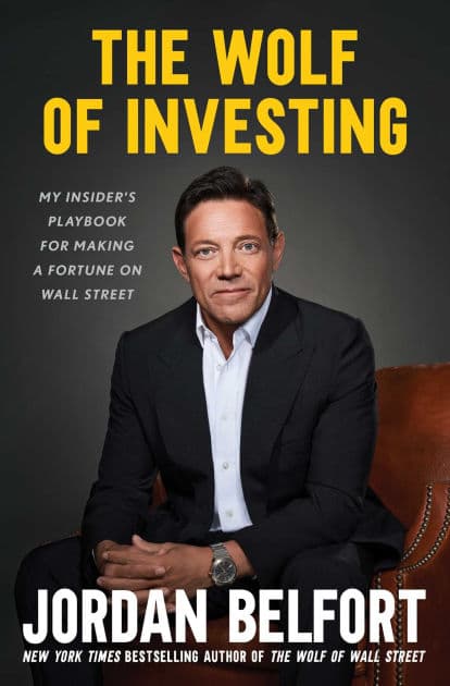 The Wolf of Investing: My Insider's Playbook for Making a Fortune on Wall Street by Jordan Belfort