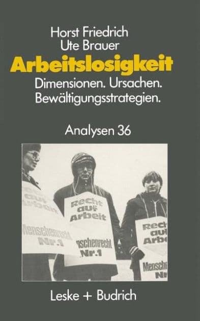 Arbeitslosigkeit - Dimensionen, Ursachen und Bewältigungsstrategien: Fachwissenschaftliche Analyse und didaktische Planung by Horst Friedrich