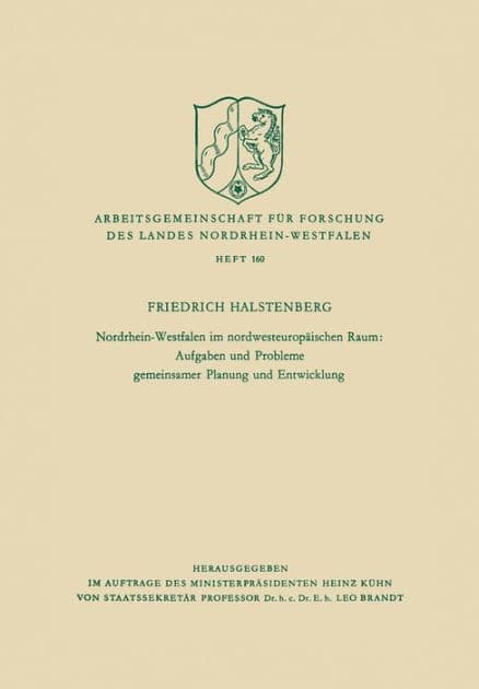 Nordrhein-Westfalen im nordwesteuropäischen Raum: Aufgaben und Probleme gemeinsamer Planung und Entwicklung by Friedrich Halstenberg