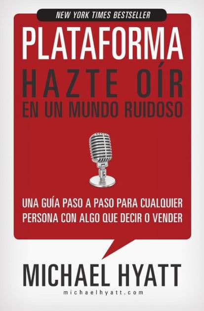 Plataforma: Hazte oír en un mundo ruidoso by Michael Hyatt