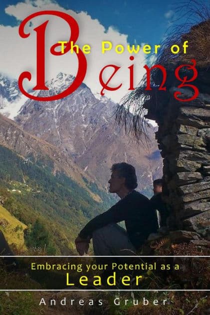 The Power of Being: Embracing your Potential as a Leader by Andreas Gruber