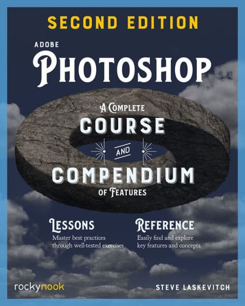 Adobe Photoshop, 2nd Edition: A Complete Course and Compendium of Features by Stephen Laskevitch