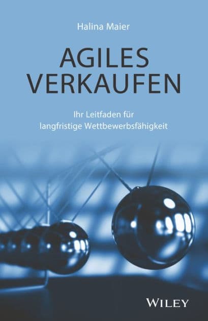 Agiles Verkaufen: Ihr Leitfaden für langfristige Wettbewerbsfähigkeit by Halina Maier